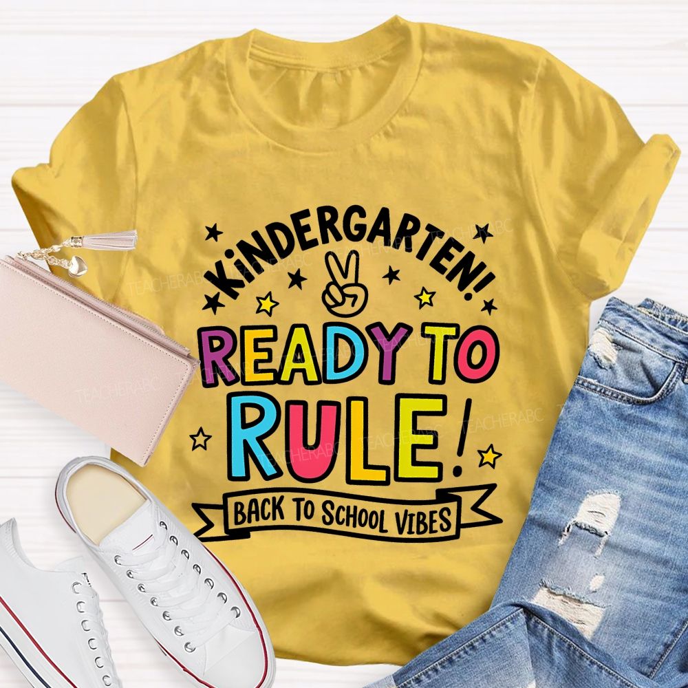 Personalized Grade Kindergarten Ready To Rule Back To School Vibes Teacher T-shirt