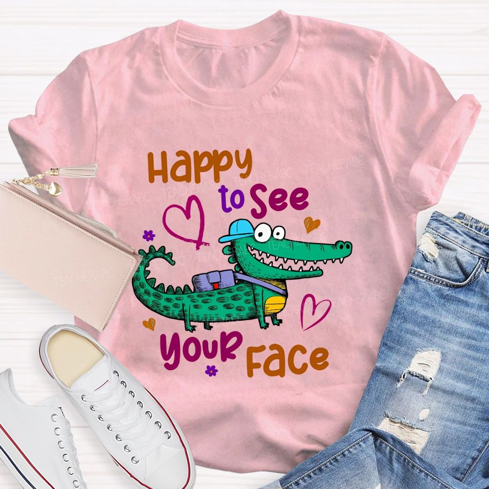 Happy To See Your Face Crocodile Teacher T-shirt