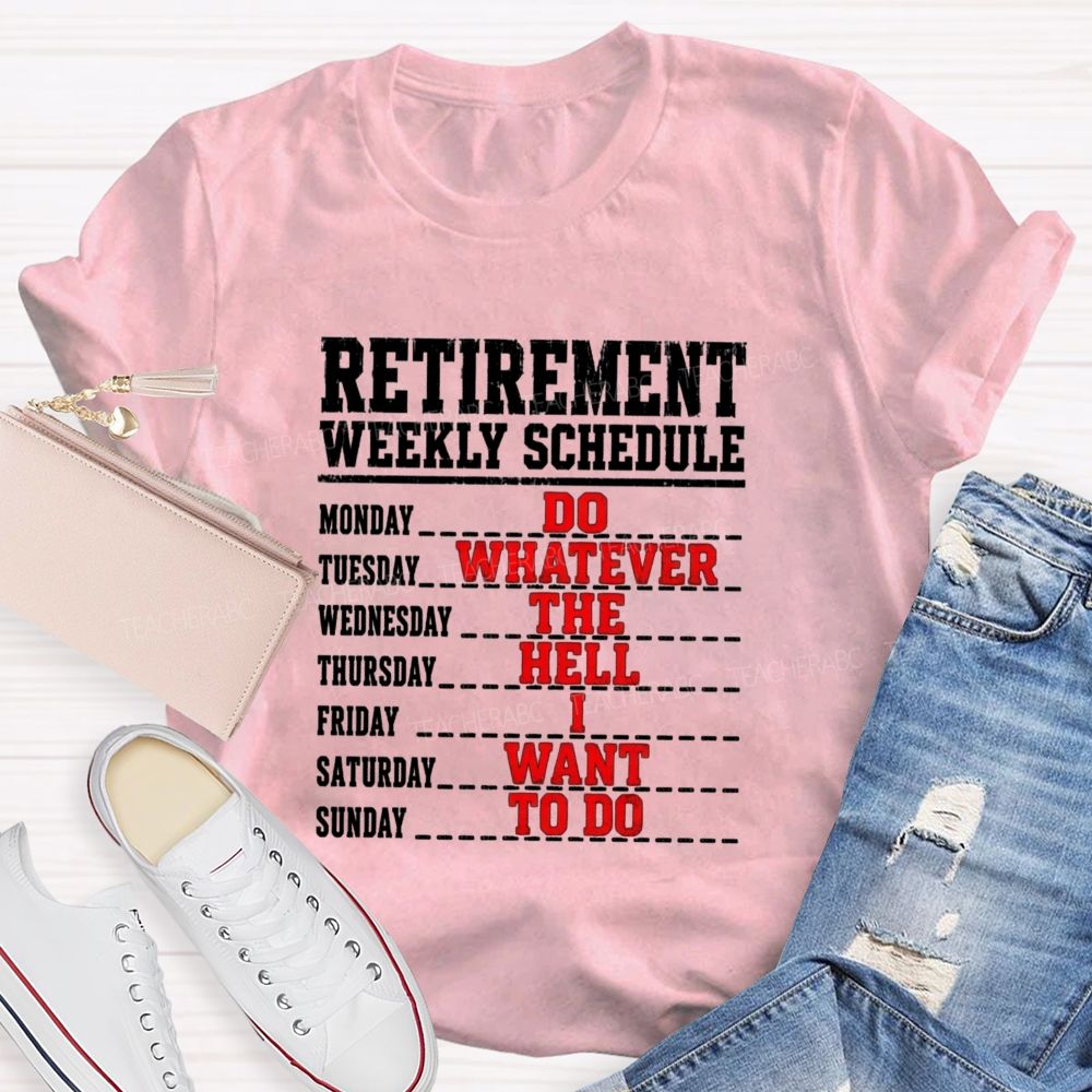 Retirement Weekly Schedule Teacher T-shirt