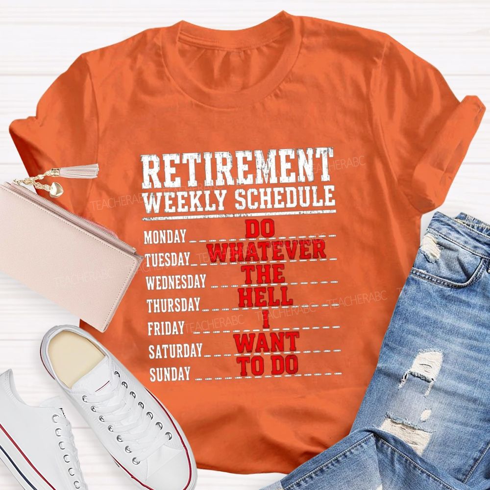 Retirement Weekly Schedule Teacher T-shirt
