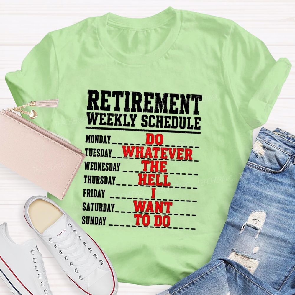 Retirement Weekly Schedule Teacher T-shirt