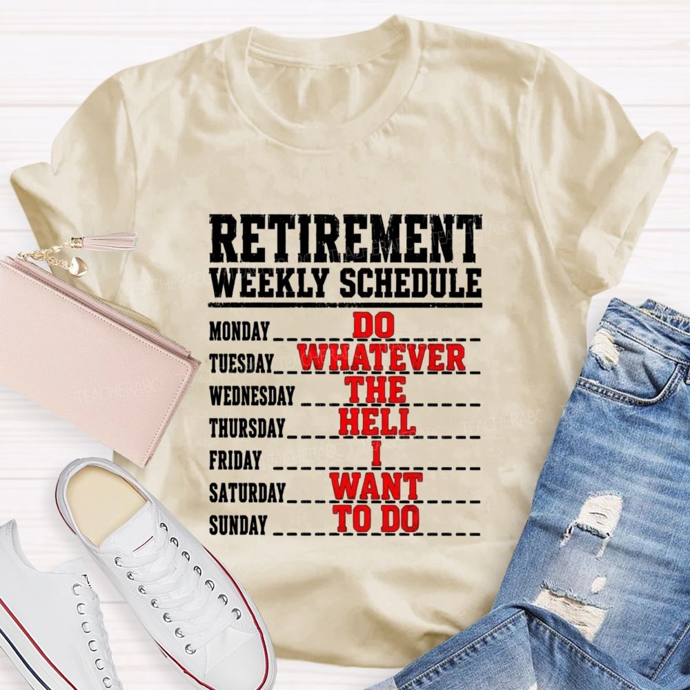 Retirement Weekly Schedule Teacher T-shirt