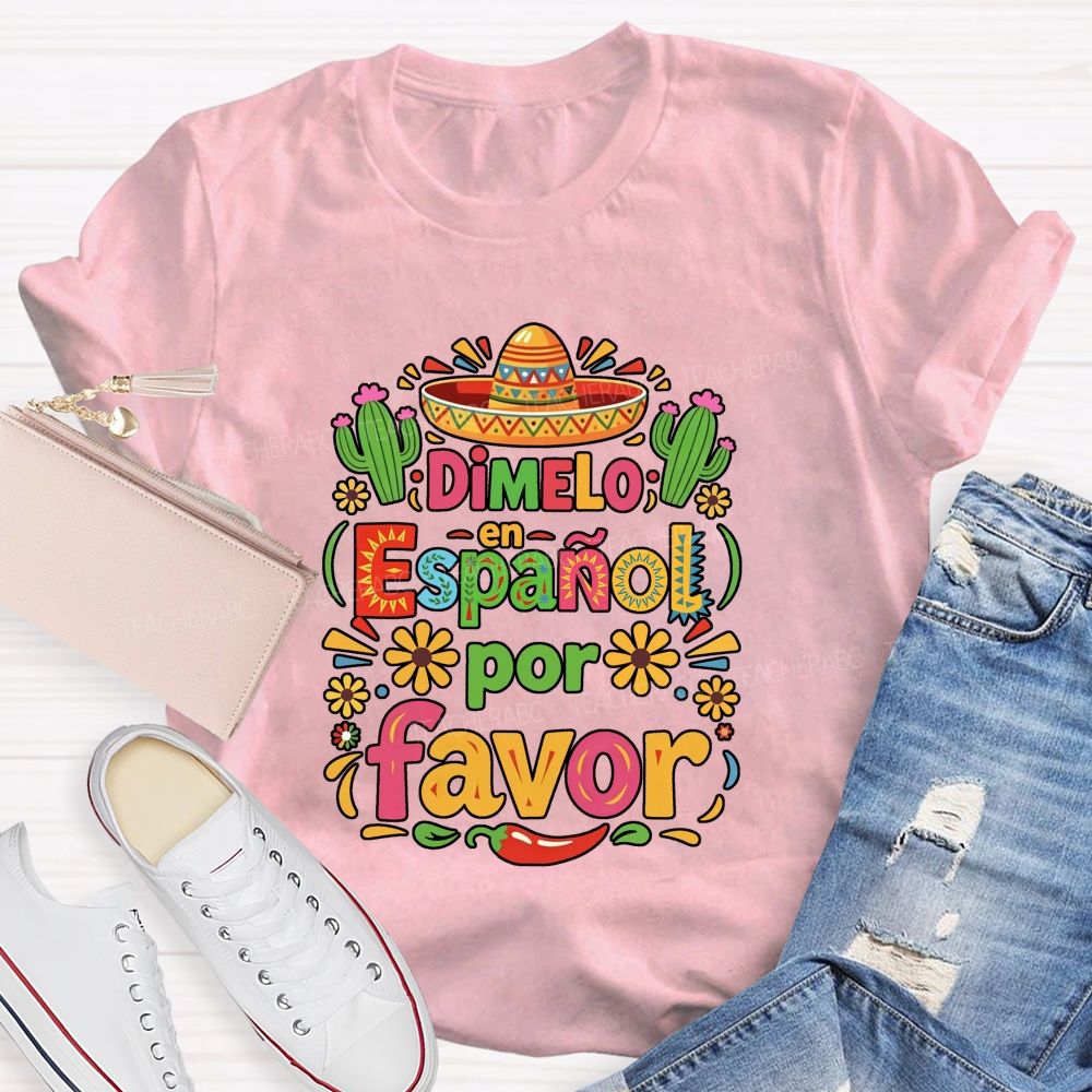 Dimelo En Espanol Por Favor Bilingual Teacher T-shirt