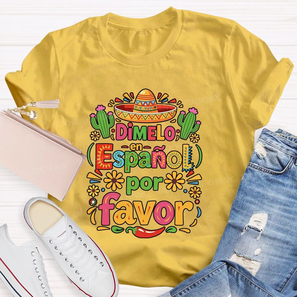 Dimelo En Espanol Por Favor Bilingual Teacher T-shirt