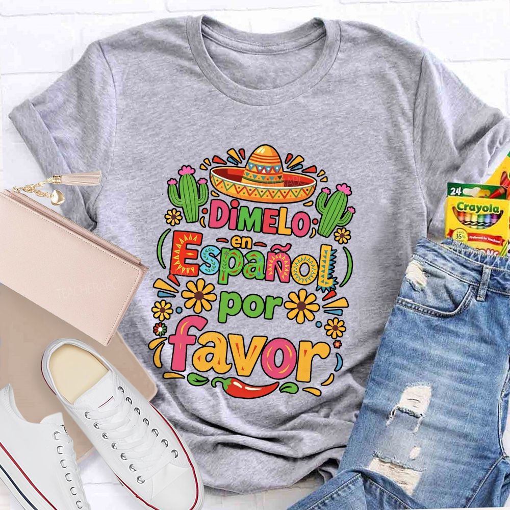 Dimelo En Espanol Por Favor Bilingual Teacher T-shirt
