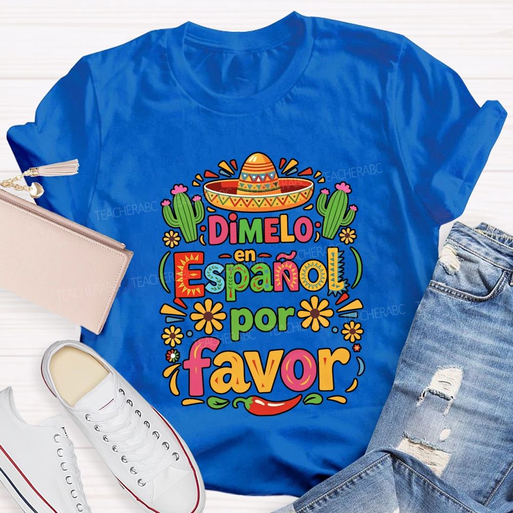 Dimelo En Espanol Por Favor Bilingual Teacher T-shirt