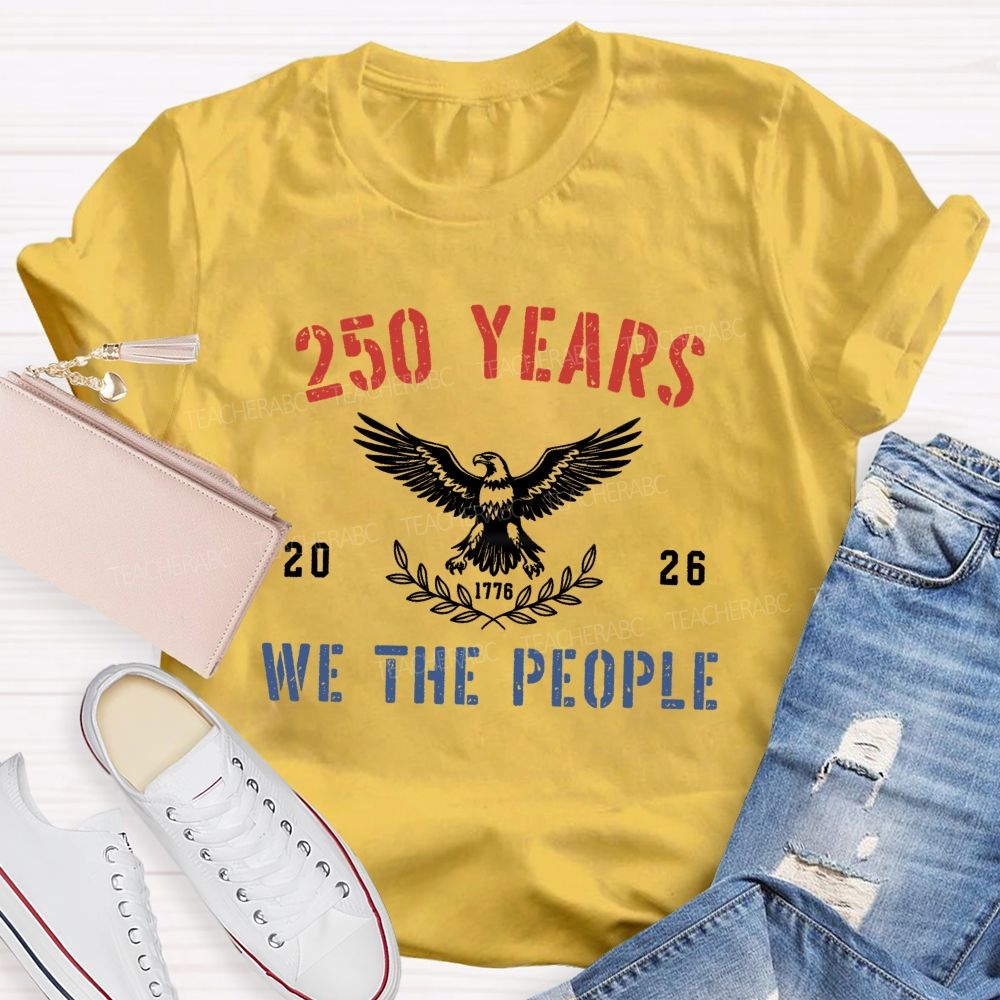 250 Years We The People 2026 Teacher T-shirt