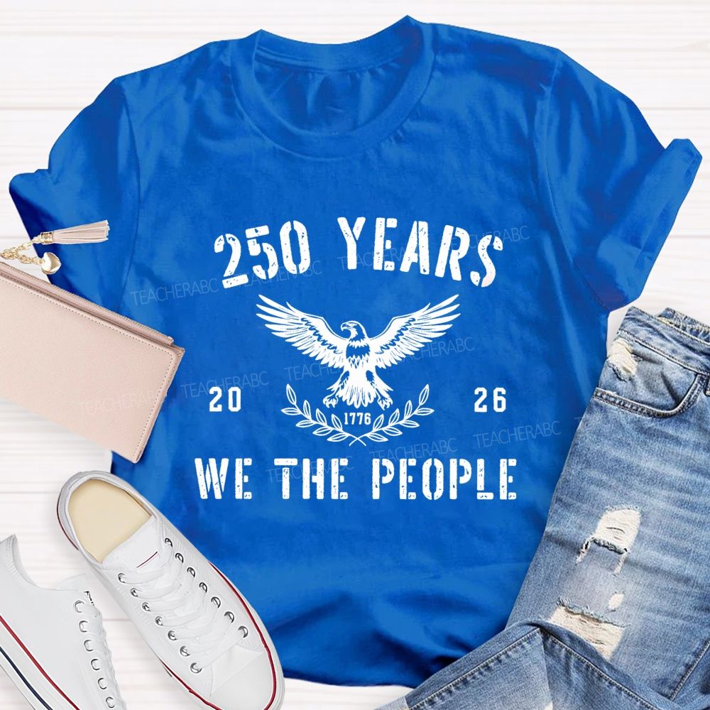250 Years We The People 2026 Teacher T-shirt