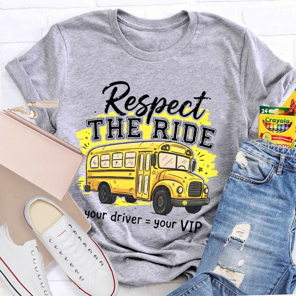 Respect The Ride Teacher T-shirt