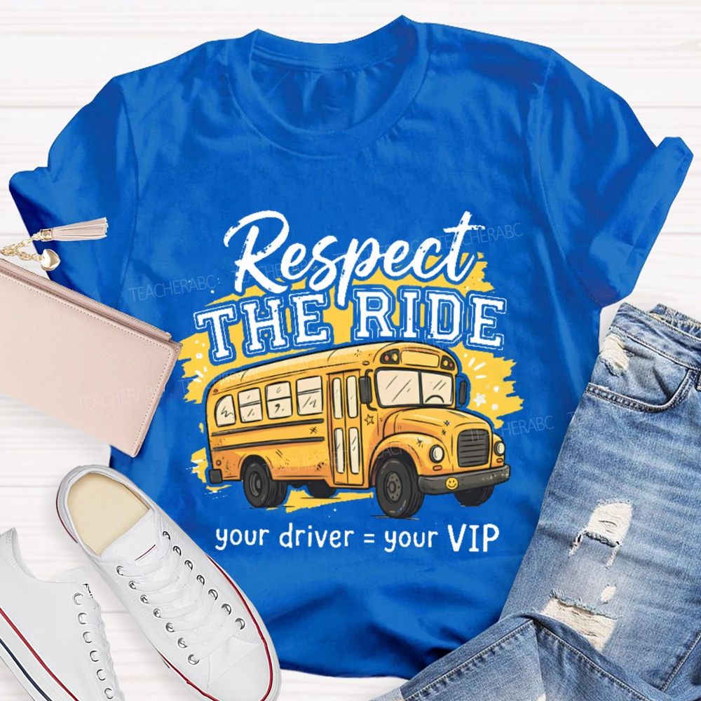 Respect The Ride Teacher T-shirt