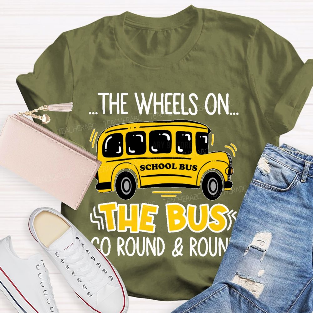 The Wheels On The Bus Go Round & Round Teacher T-shirt