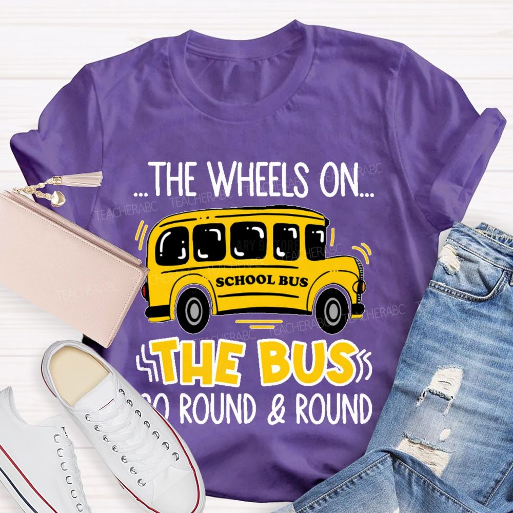 The Wheels On The Bus Go Round & Round Teacher T-shirt