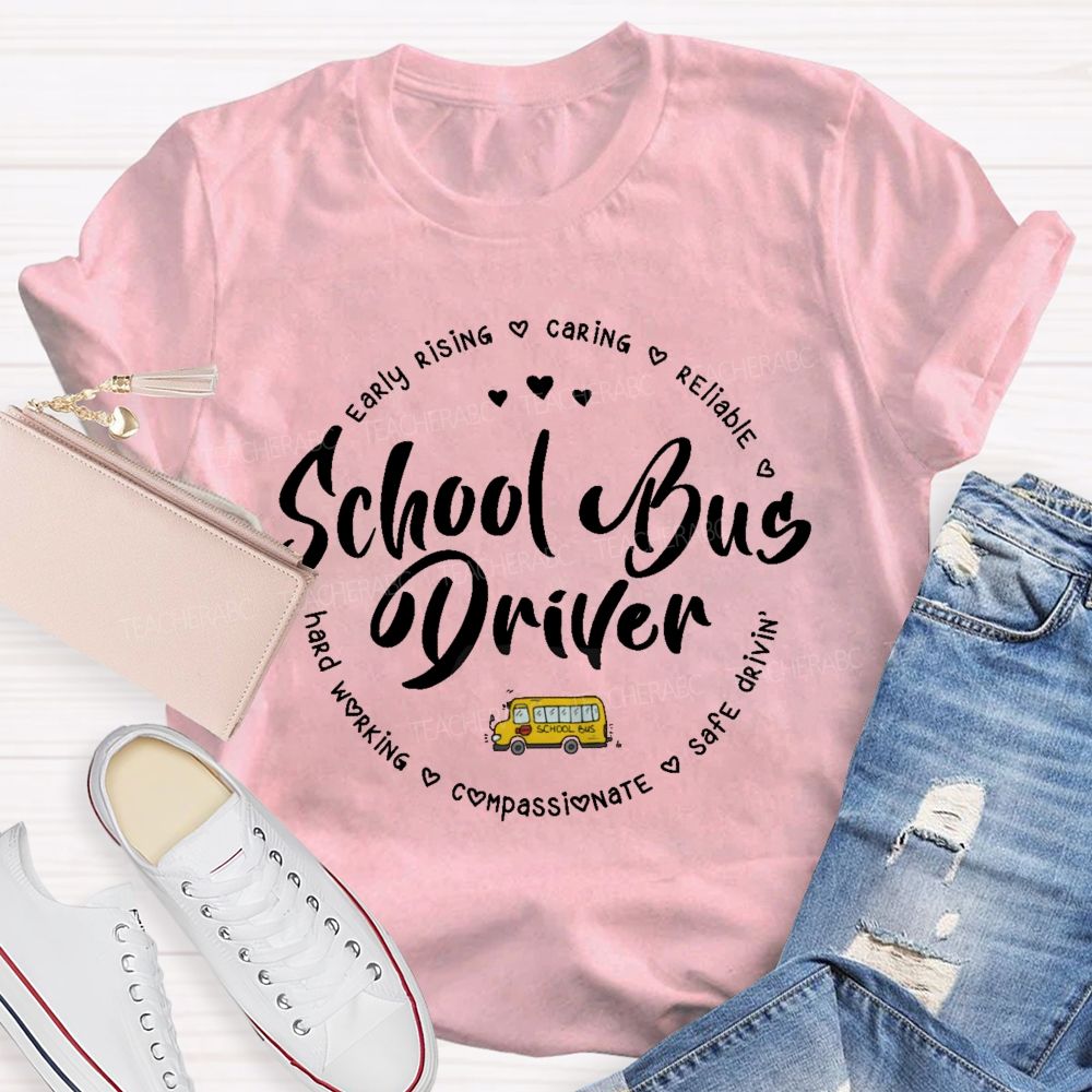 School Bus Driver Early Rising Caring Reliable Letters Teacher T-shirt