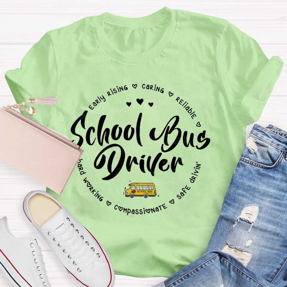 School Bus Driver Early Rising Caring Reliable Letters Teacher T-shirt