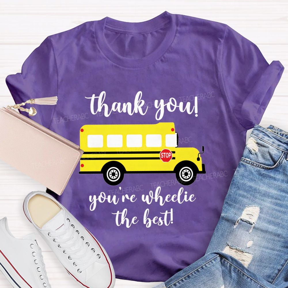 Thank You You'Re Wheelie The Best Bus Driver T-shirt
