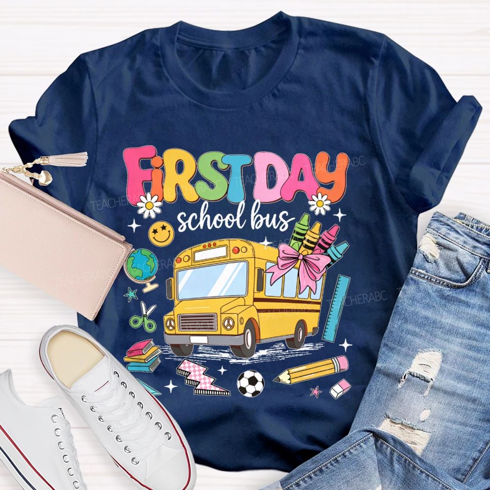 First Day School Bus Teacher T-shirt