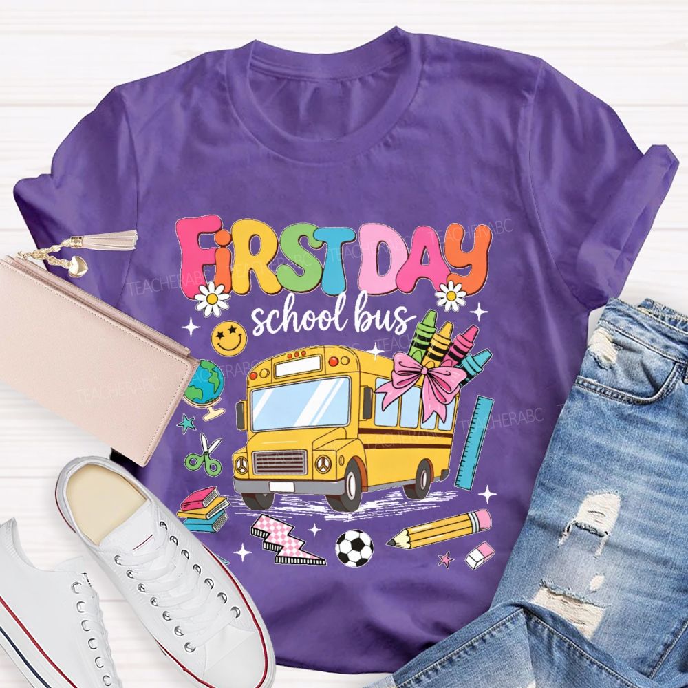 First Day School Bus Teacher T-shirt