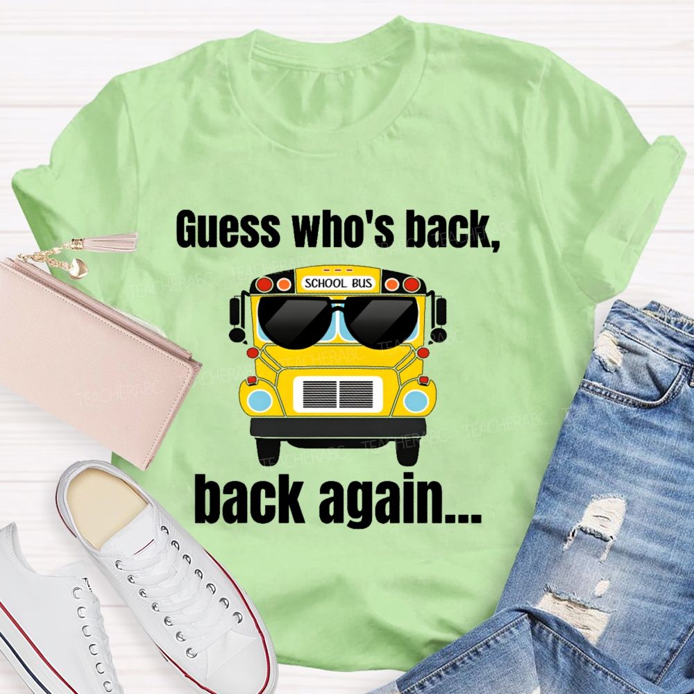 Guess Who's Back Back Again Teacher T-shirt