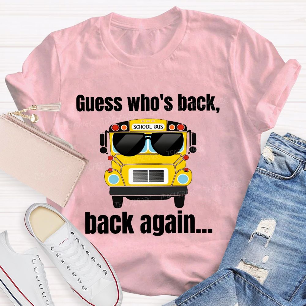 Guess Who's Back Back Again Teacher T-shirt