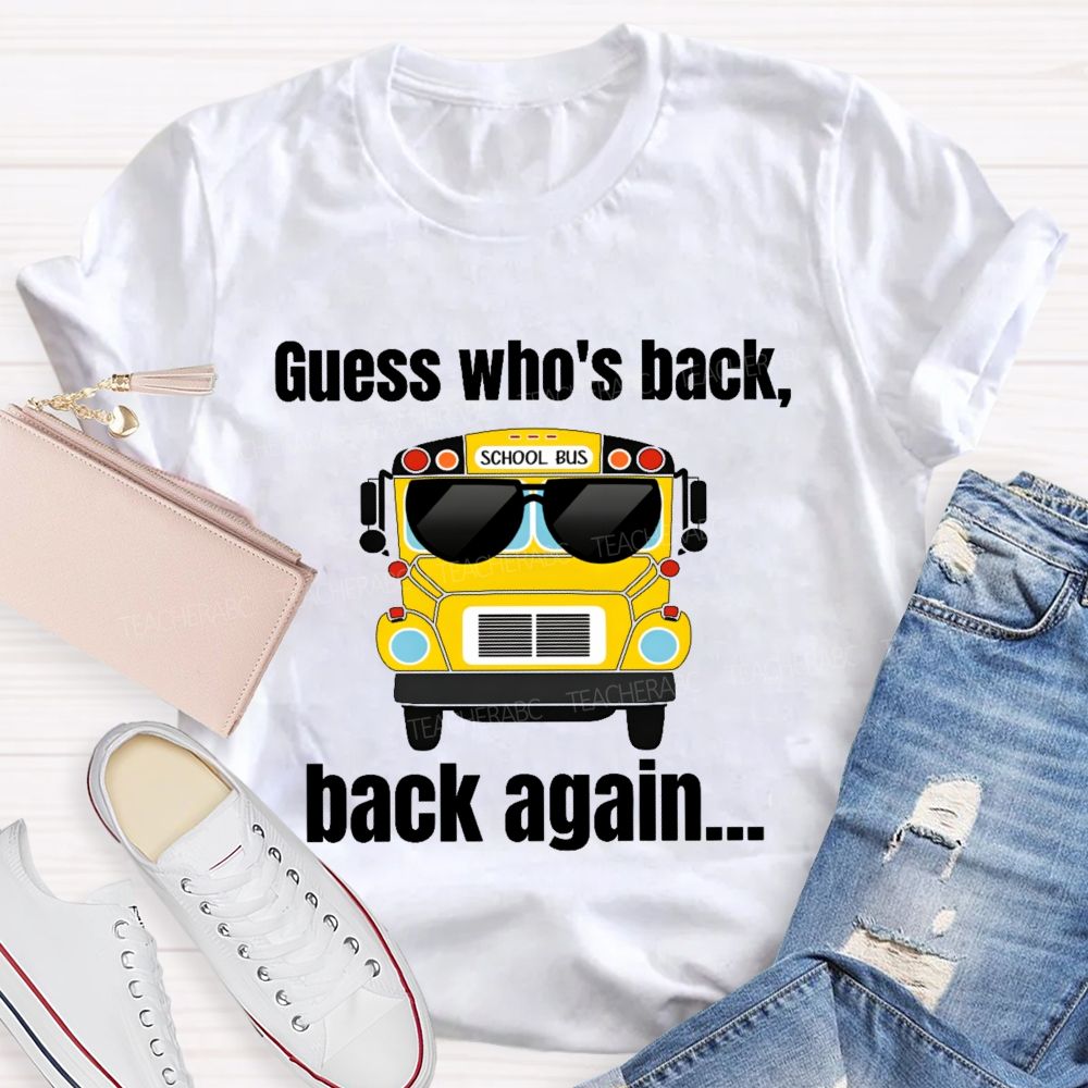 Guess Who's Back Back Again Teacher T-shirt