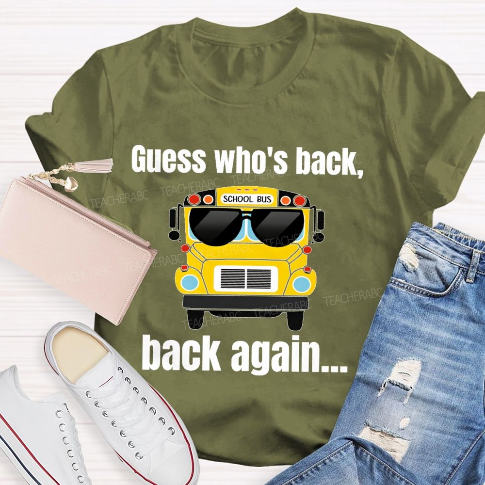 Guess Who's Back Back Again Teacher T-shirt