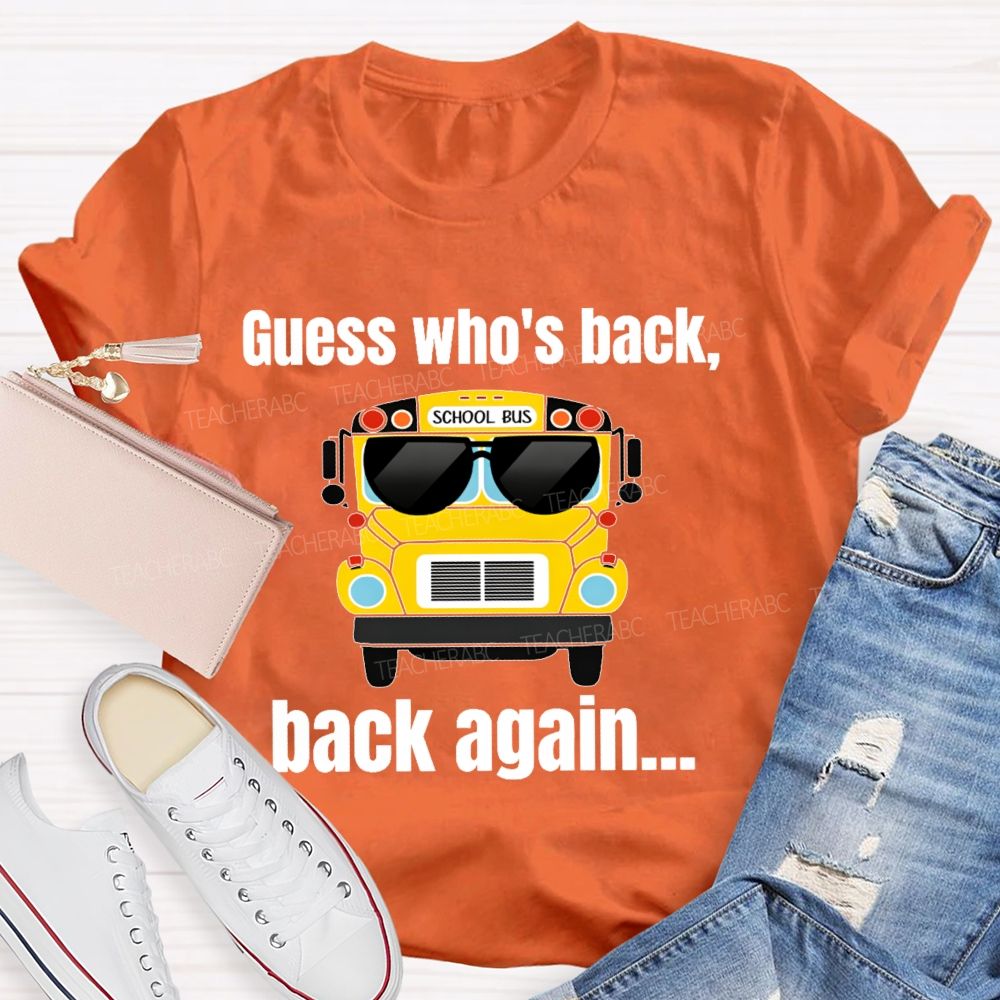 Guess Who's Back Back Again Teacher T-shirt