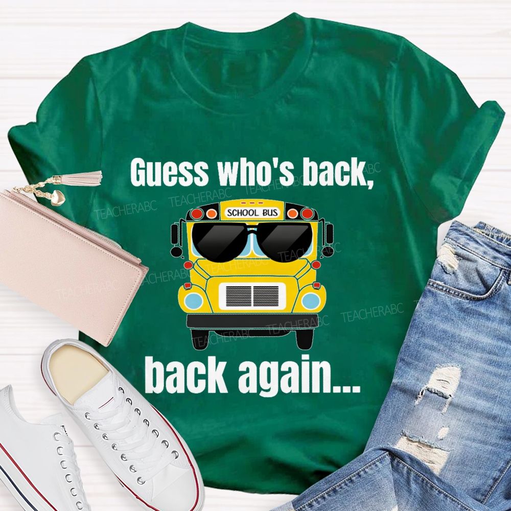 Guess Who's Back Back Again Teacher T-shirt