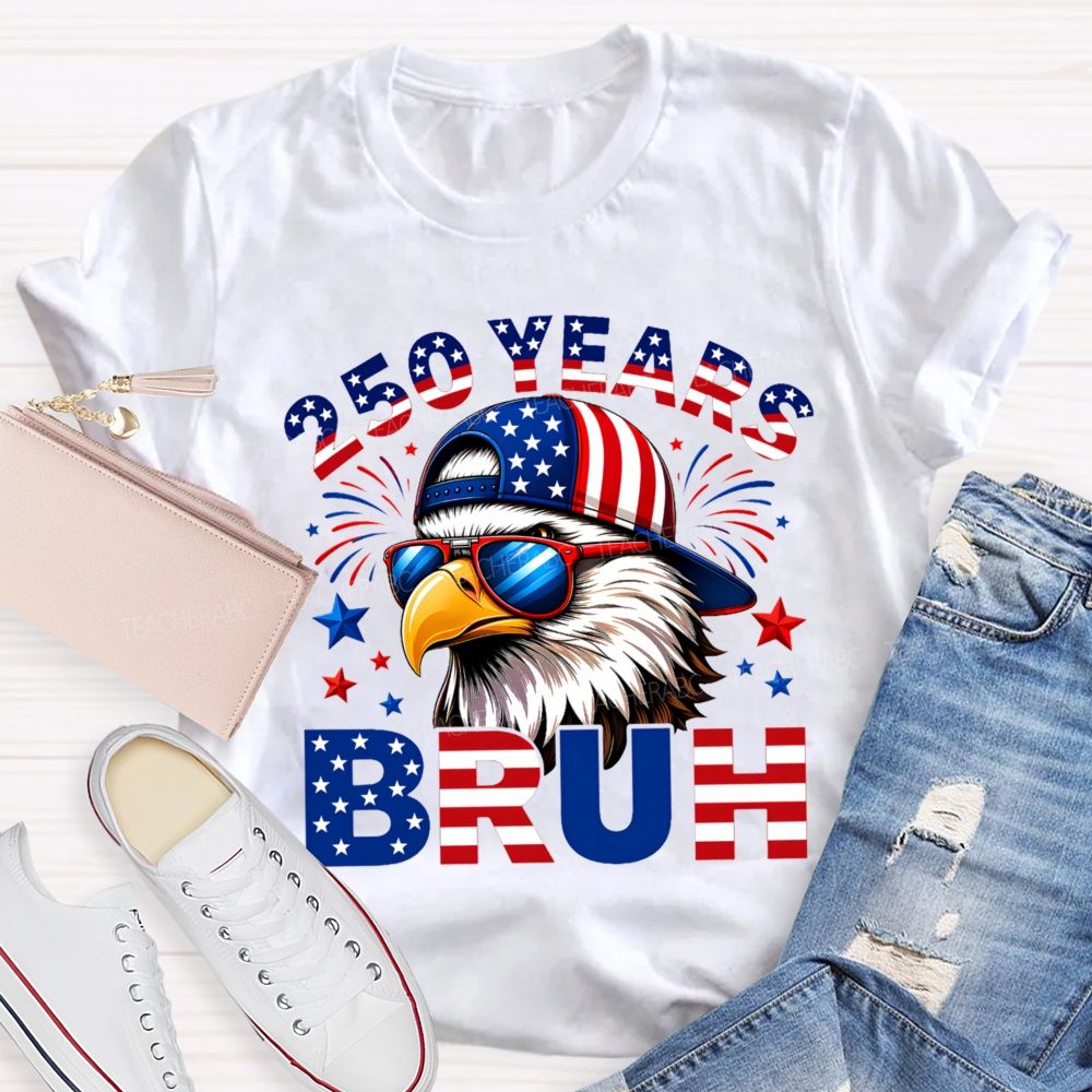 250 Years Bruh Teacher T-shirt