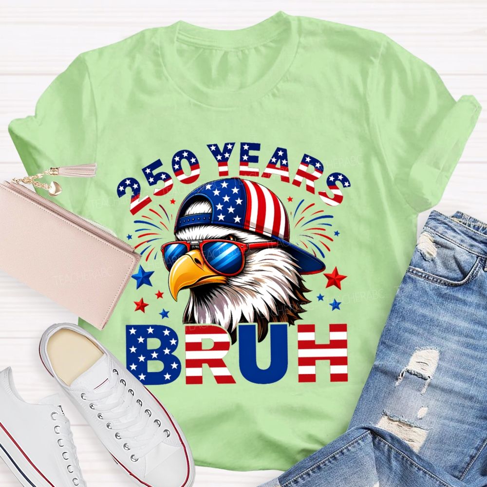 250 Years Bruh Teacher T-shirt