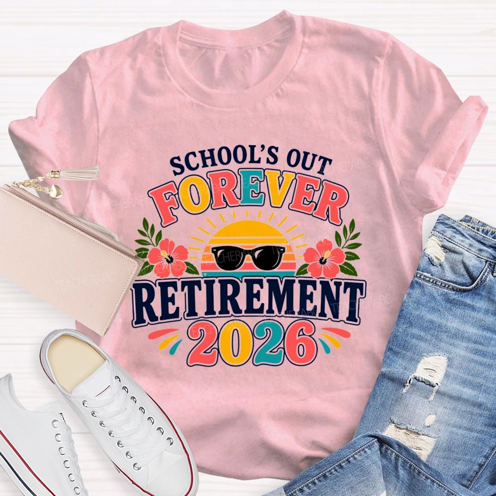 School'S Out Forever Retirement 2026 Tropical Vibe T-shirt