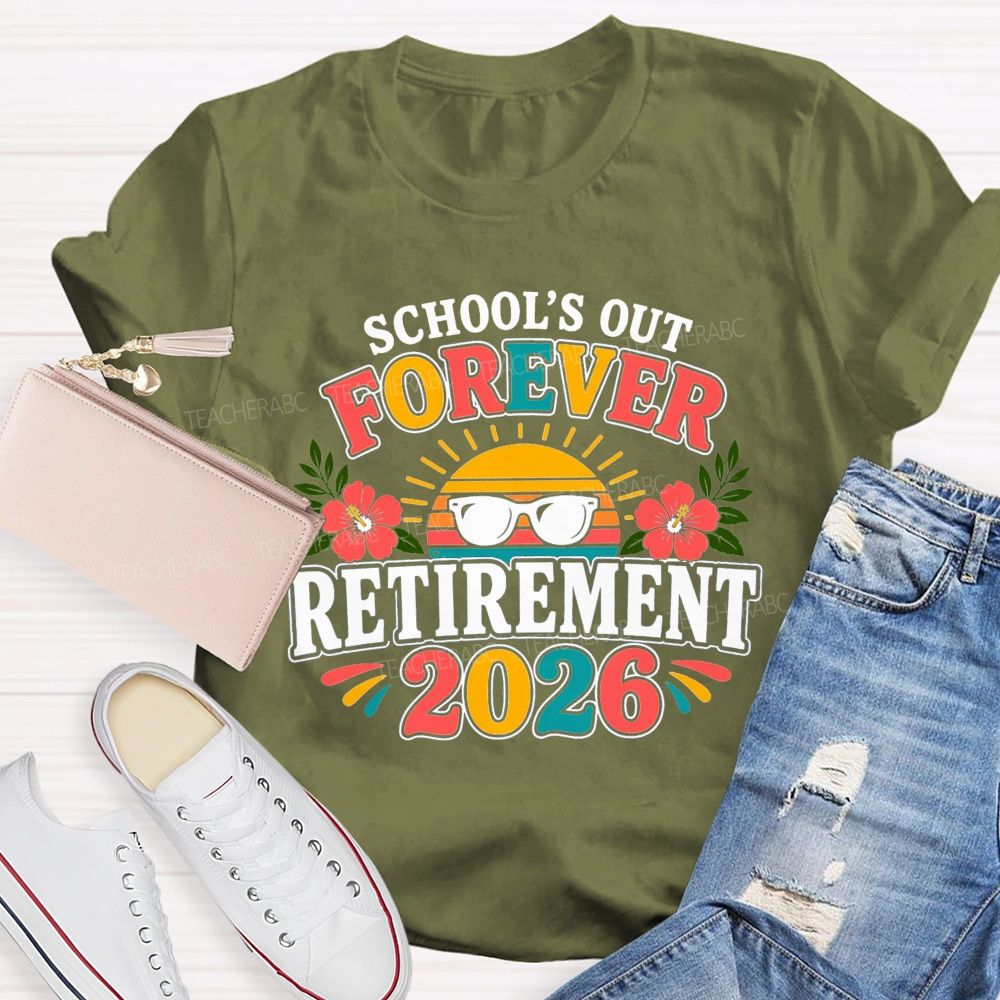 School'S Out Forever Retirement 2026 Tropical Vibe T-shirt