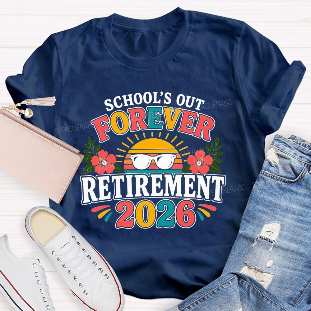 School'S Out Forever Retirement 2026 Tropical Vibe T-shirt