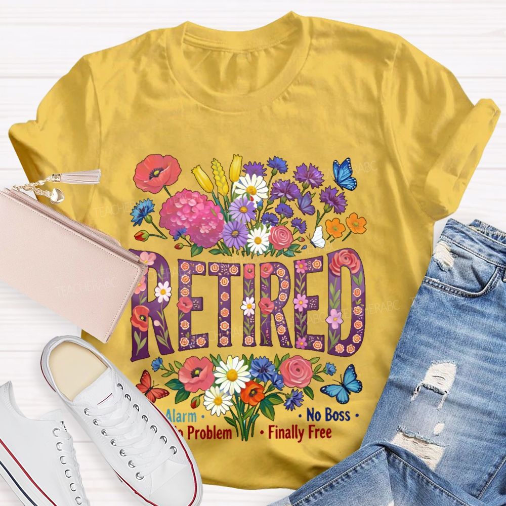Retired No Alarm No Problem Teacher T-shirt