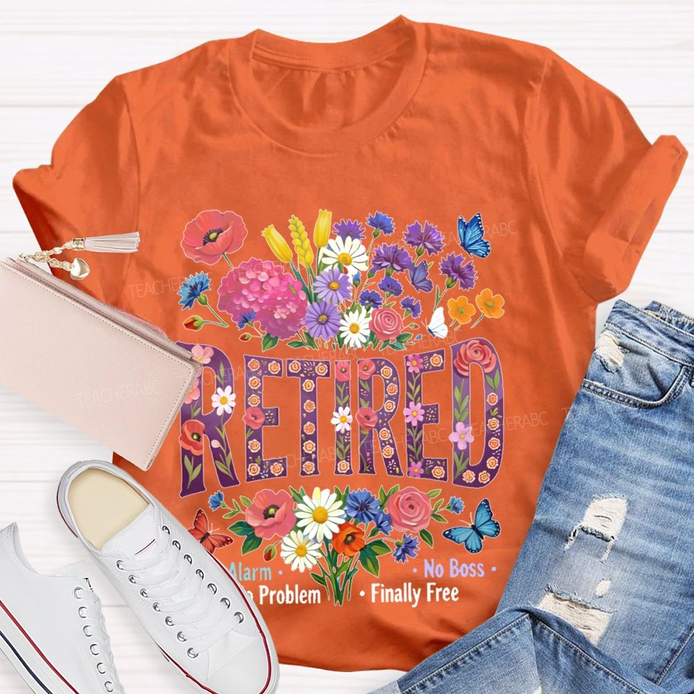 Retired No Alarm No Problem Teacher T-shirt