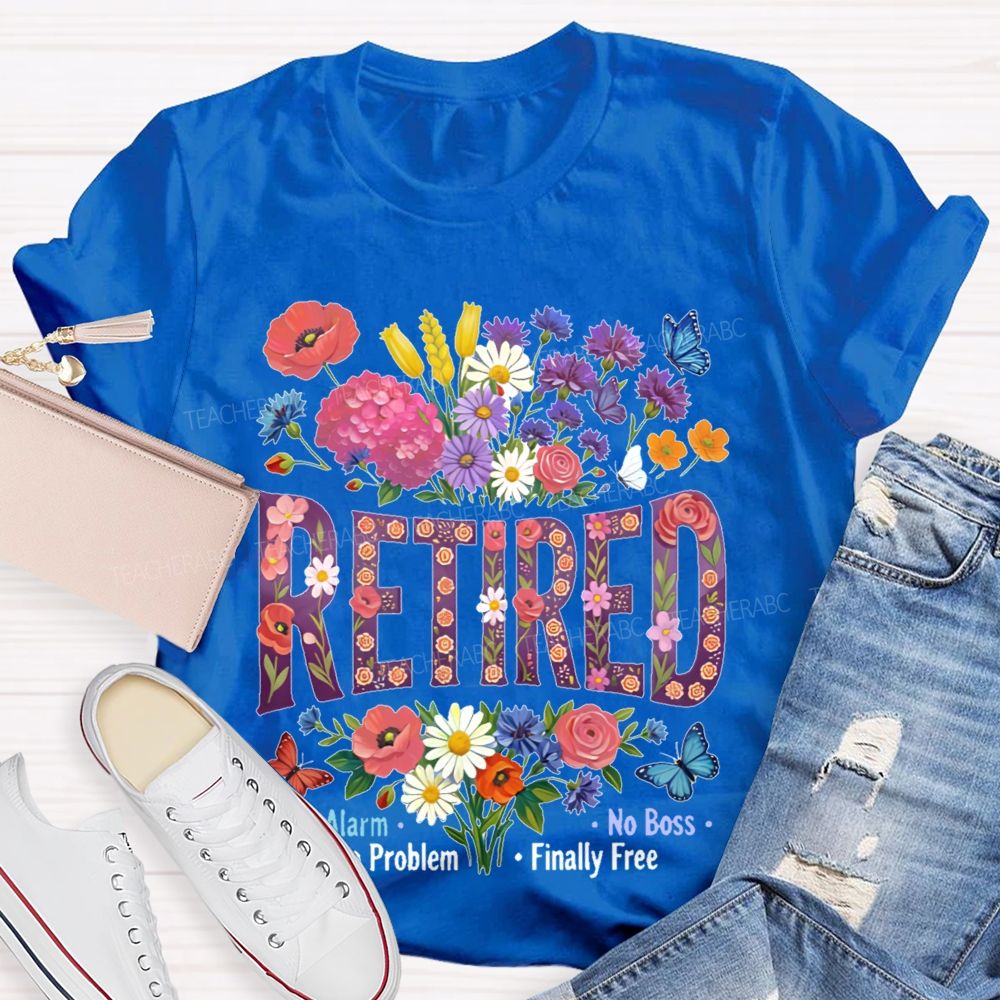 Retired No Alarm No Problem Teacher T-shirt