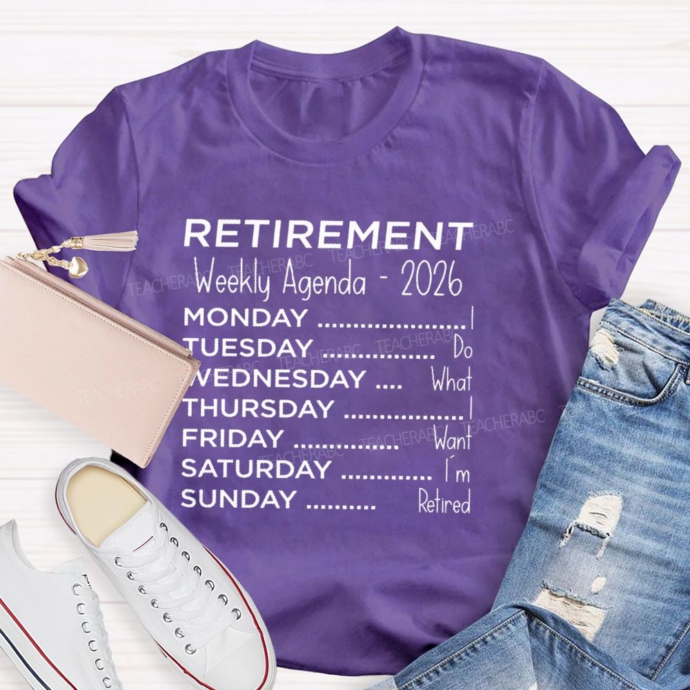 Retirement Weekly Agenda - 2026 Teacher T-shirt