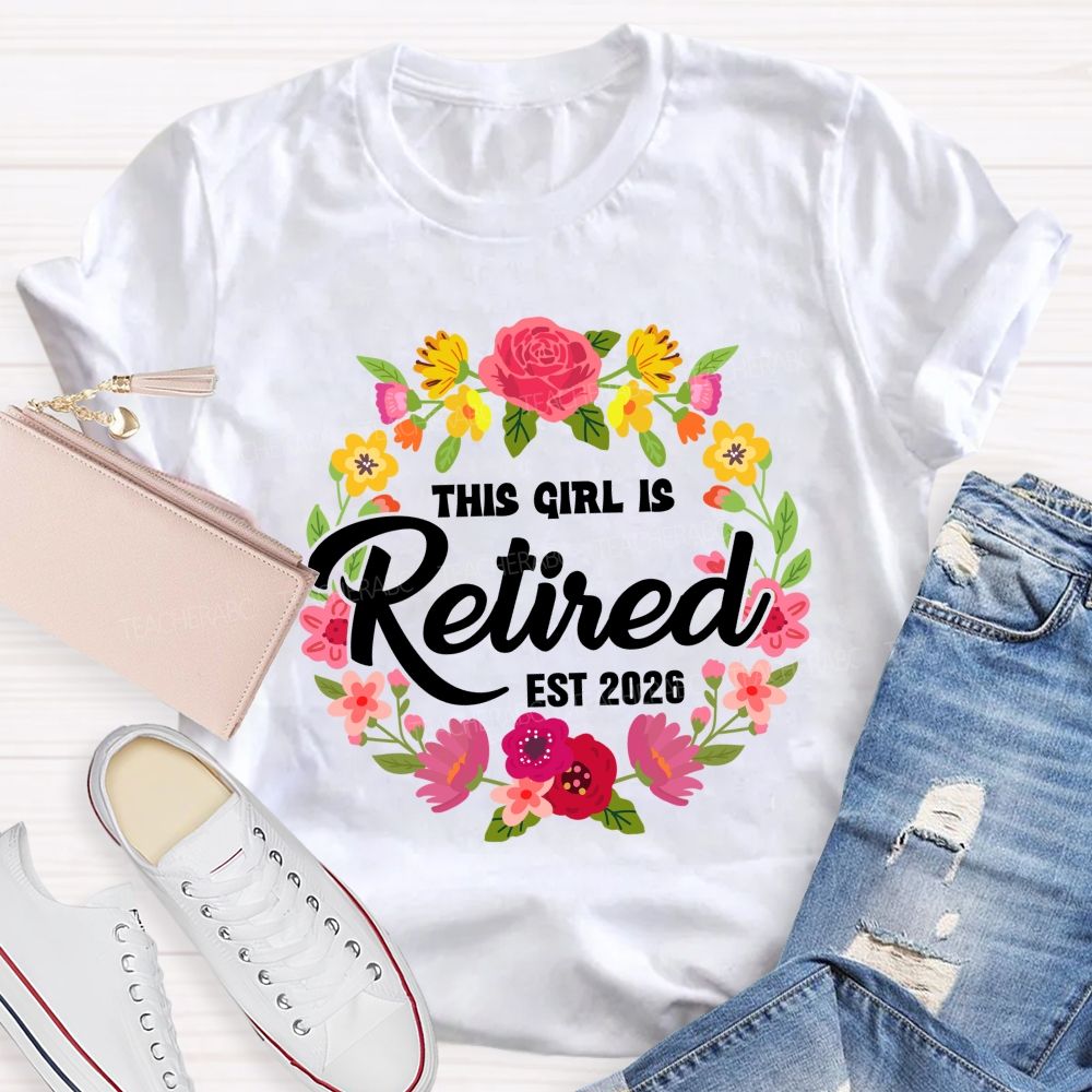 This Girl Is Retired Est 2026 Floral Circle Teacher T-shirt