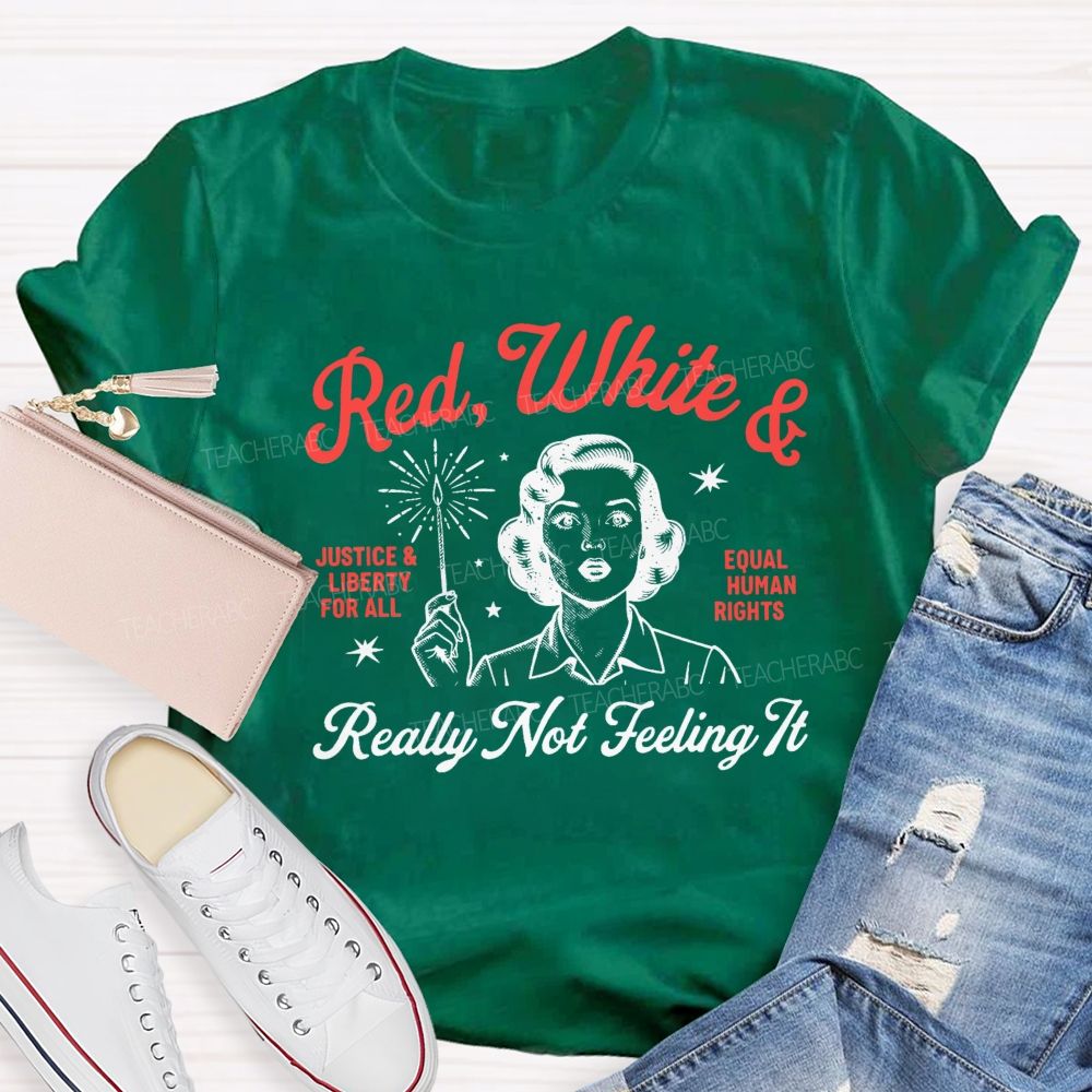 Red White Really Not Feeling It Teacher T-Shirt