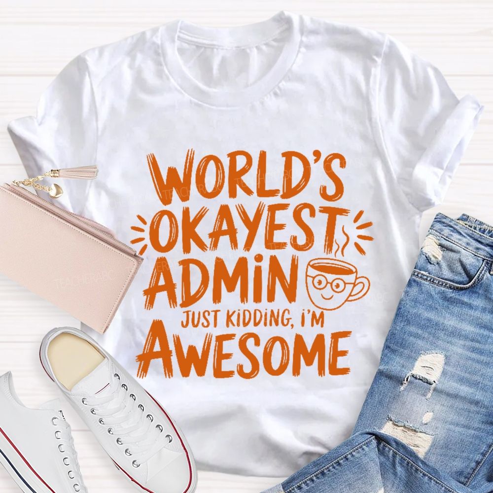 World's Okayest Admin Teacher T-shirt