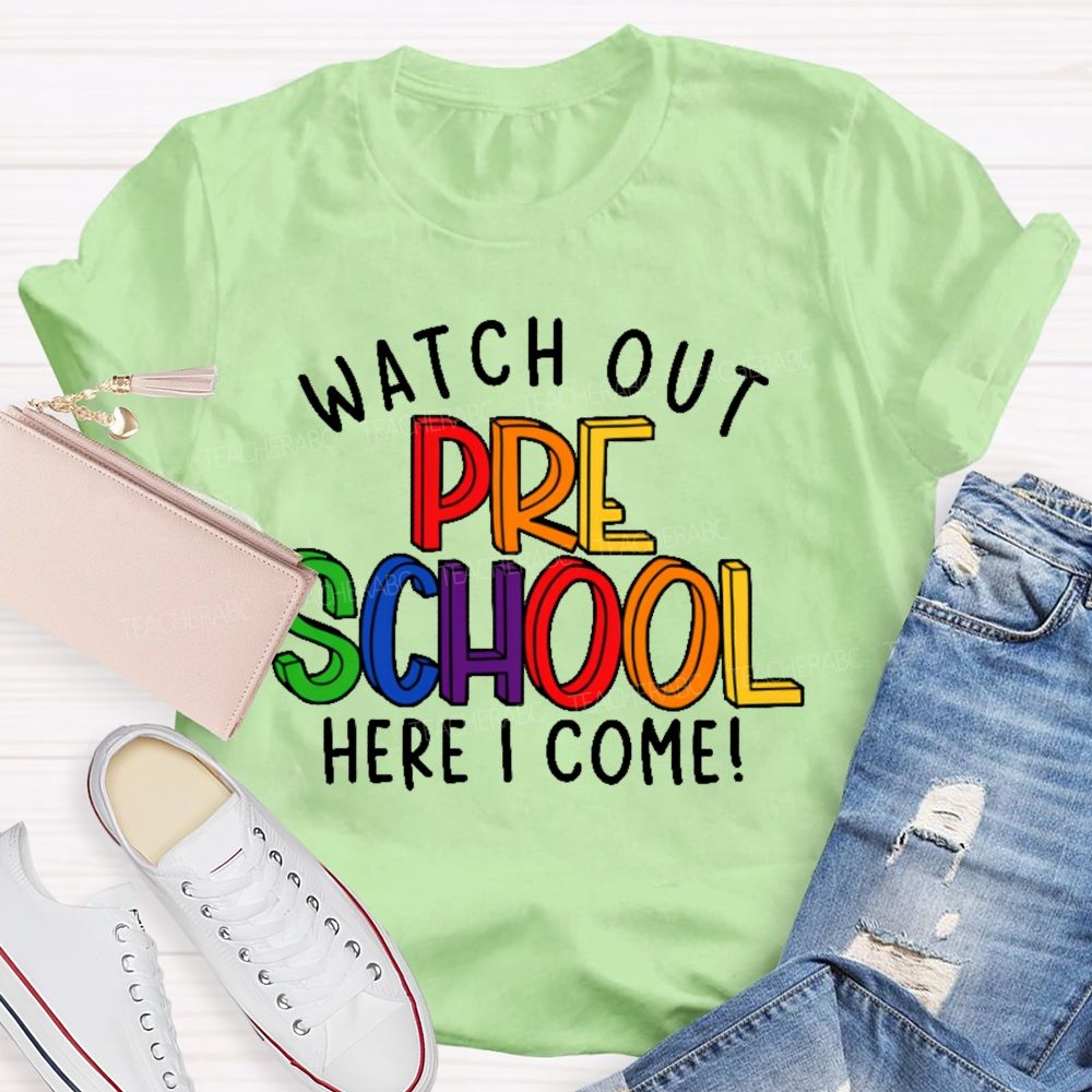 Personalized Grade Watch Out Preschool Here I Come Letters Teacher T-shirt