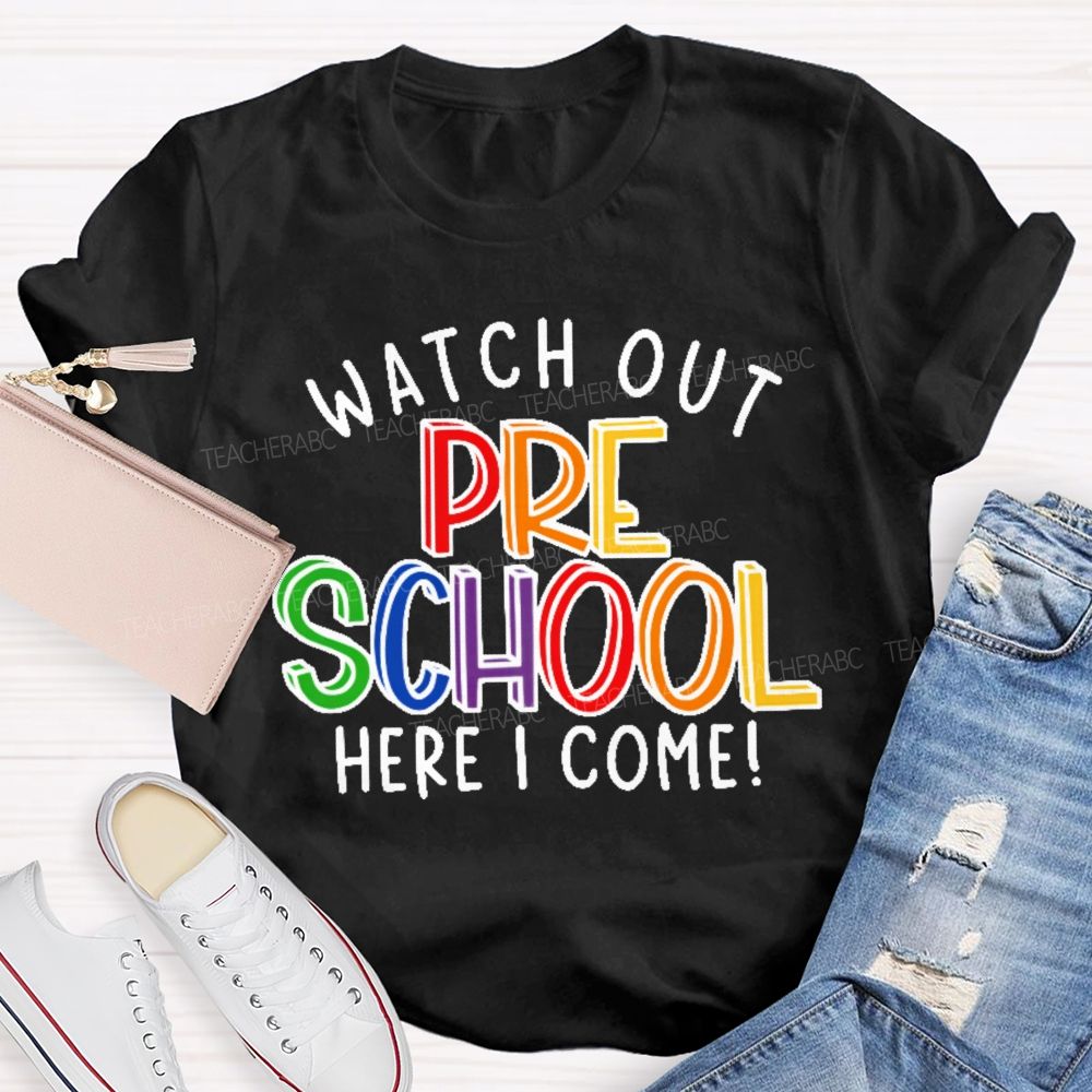 Personalized Grade Watch Out Preschool Here I Come Letters Teacher T-shirt