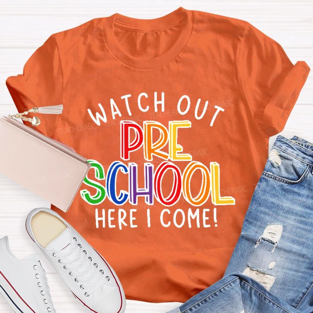 Personalized Grade Watch Out Preschool Here I Come Letters Teacher T-shirt