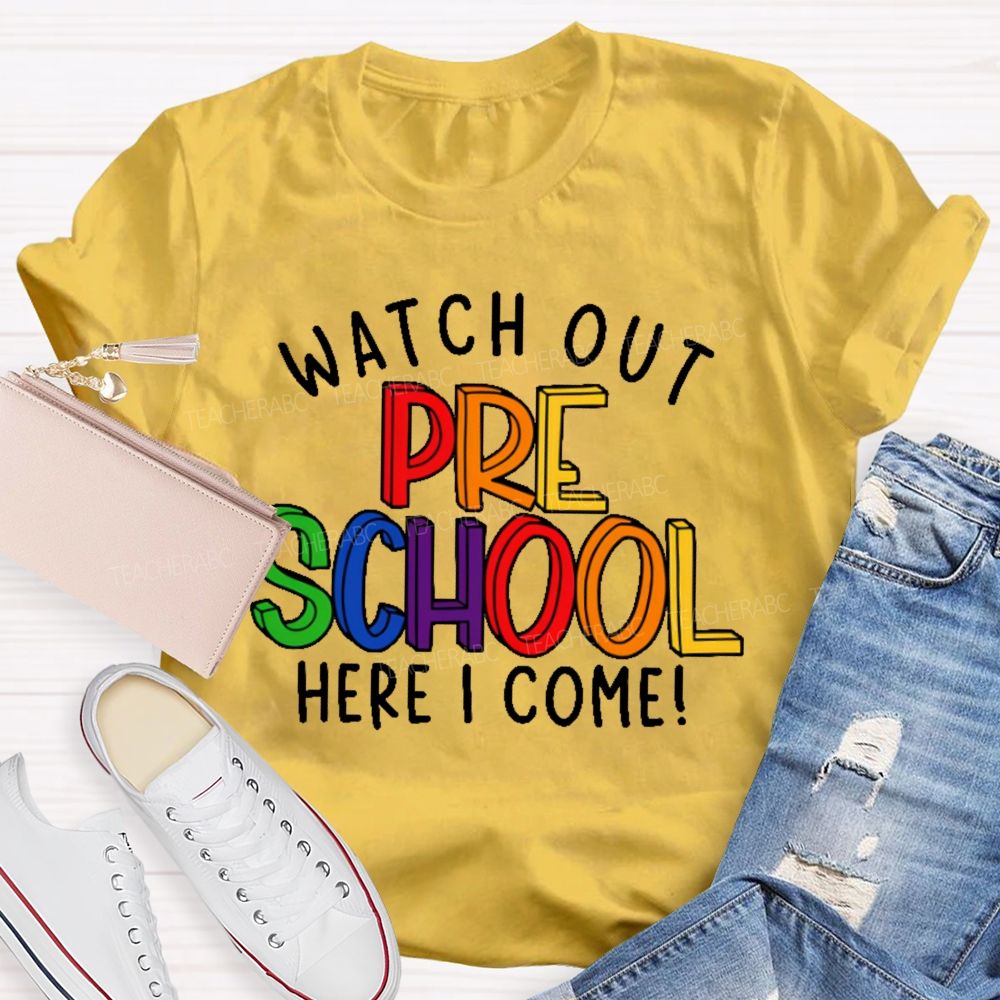 Personalized Grade Watch Out Preschool Here I Come Letters Teacher T-shirt