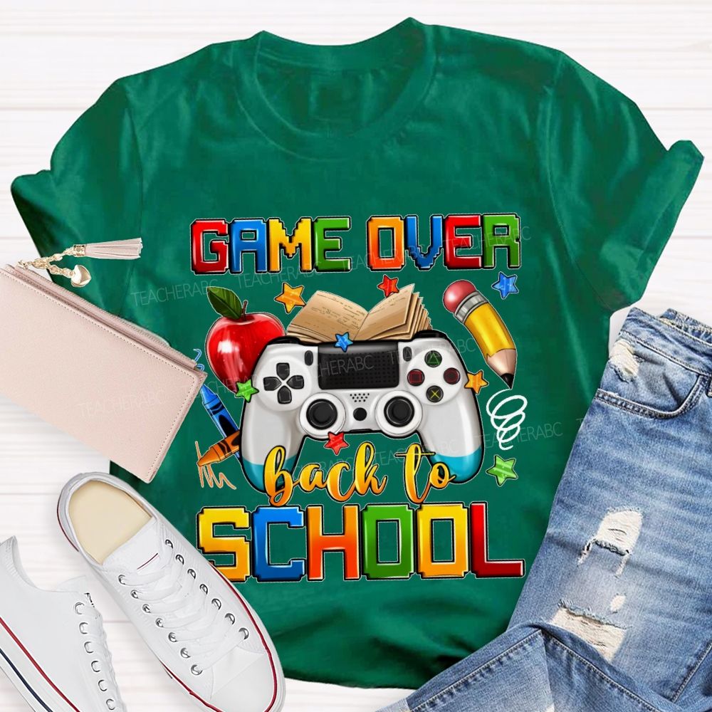 Game Over Back To School Graphics Teacher T-shirt