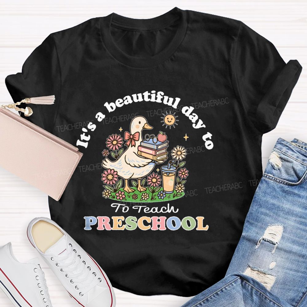 Personalized Grade It's A Beautiful Day To Teach Preschool Teacher T-shirt