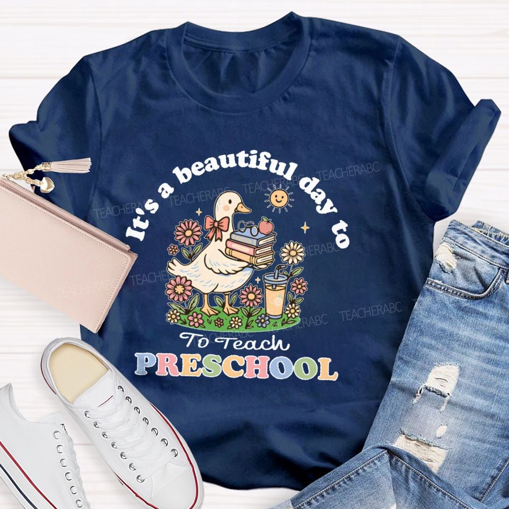 Personalized Grade It's A Beautiful Day To Teach Preschool Teacher T-shirt