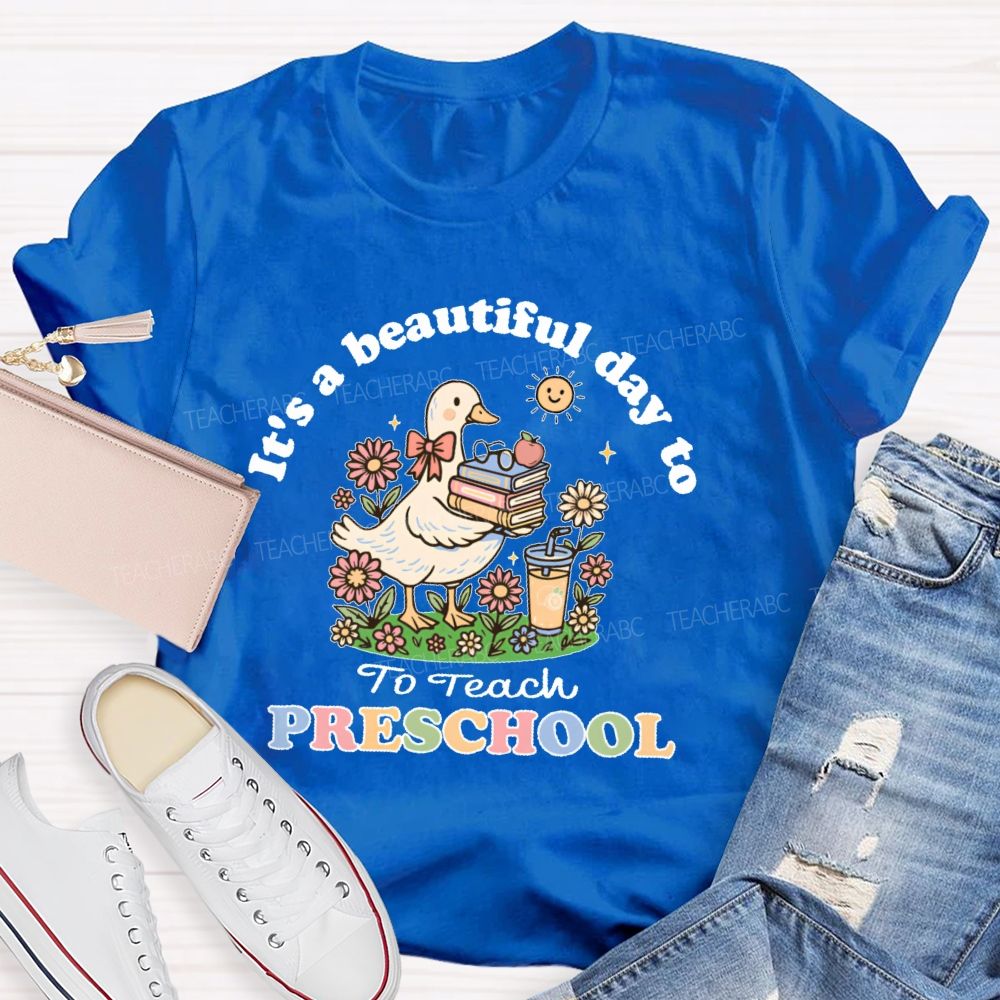 Personalized Grade It's A Beautiful Day To Teach Preschool Teacher T-shirt