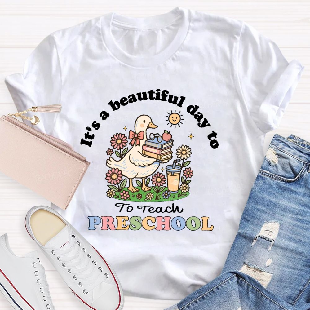 Personalized Grade It's A Beautiful Day To Teach Preschool Teacher T-shirt