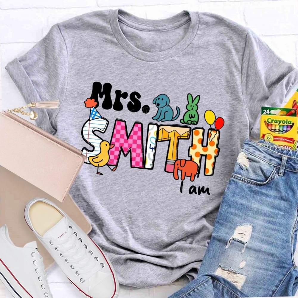Personalized Name Teacher I Am Teacher T-shirt
