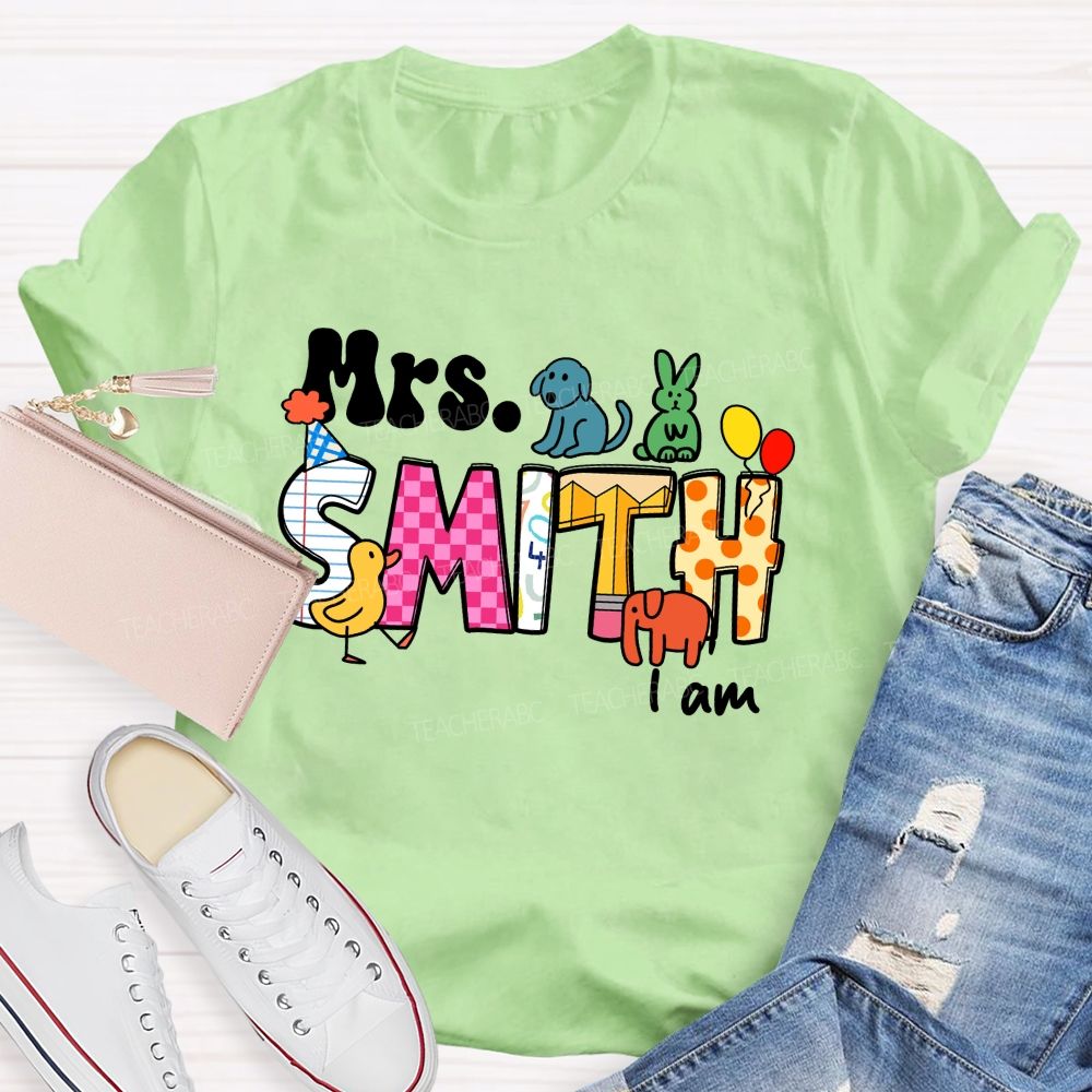 Personalized Name Teacher I Am Teacher T-shirt